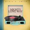 Mario D. Smith - Mighty Long Way - Single