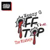 Weezy G - Off the Top