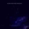 Adam George Brown - Your Untold Future - Single