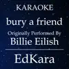 EdKara - Bury a Friend (Originally Performed by Billie Eilish) [Karaoke No Guide Melody Version] - Single