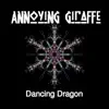 Dancing Dragon - Annoying Giraffe