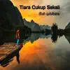 IFTAH QULUBANA - Tiara Cukup Sekali (feat. bagus) - Single