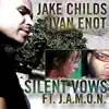 Ivan Enot & Jake Childs - Silent Vows (feat J.A.M.O.N.)