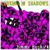 Jimmi Buskirk - Lurking in Shadows