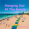 Peaceful Ministry - Hanging Out At the Beach - EP