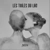 Justfil - Les Toiles Du Lac - Single