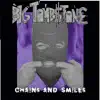 BIG Tomb$ton£ - Chains and Smiles - Single