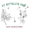 Various Artists - Et bittelite frø (feat. Geir Hegerstrøm)