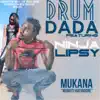 Drum Dada - Mukana (Munoti Hatiroore) [feat. Ninja Lipsy] - Single