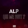 A.L.P. - Qui Me Suit? - Single