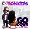 Kris Bonkers - Go Down (feat. Emeritus & Major Bangz) - Single