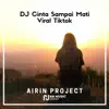 AIRIN PROJECT - DJ Cinta Sampai Mati Viral Tiktok - Single