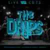 The Drips - Live Cuts (Live at Teragram Ballroom and the Independent, Dec. 2015)