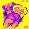 J Blaze - PnB - Single