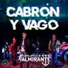 Grupo Almirante - C****n Y Vago (En Vivo) - Single