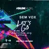 Sem Vox - Let's Go (DLDK Amsterdam 2019 Anthem) - Single