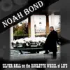 Noah Bond - Silver Ball On the Roulette Wheel of Life - Single