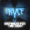 Bryce Bowyn - Boyfriend for the Night - Single