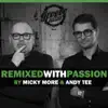 Micky More & Andy Tee - Remixed with Passion