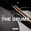 Sonic One & twoloud - The Drums - Single