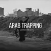 Dj Usman Bhatti - Arab Trapping - Single