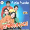 Grupo Romance - A Golpe de Cumbia