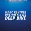 marc panther & Rhythm Slaves - Deep Dive - Single