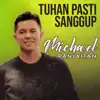 Michael Panjaitan - Tuhan Pasti Sanggup - Single