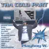 Playboy W. - THA COLD PART