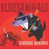 Bluesanimals - Sinceras Mentiras