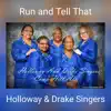 Holloway & Drake Singers - Run and Tell That