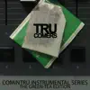 Tru Comers - Comin Tru Instrumental Series: The Green-Tea Edition (Instrumental) - EP