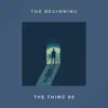 The Thing 86 - The Beginning