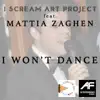 Mattia Zaghen - I Won't Dance (feat. I Scream Art Project) - Single