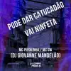 MC GW, MC Pipokinha & Dj Giovanne Mandelão - Pode Dar Catucadão Vai Ninfeta - Single