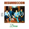 Grupo Resurreccion - Dicen