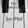 Phil DeCicco - Joy-Phil