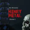 Henry Metal - The Essential Henry Metal, Vol. 1