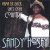 Sandy Hosey - Mama Be Back, She's Gone Country