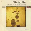 The Joy Bus - Loves You the Most