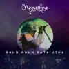 Nepathya - Gaun Gaun Bata Utha - Single