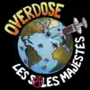 Les Sales Majestés - Overdose