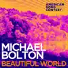 Michael Bolton - Beautiful World (From “American Song Contest”) - Single