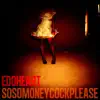 Edoheart - Sosomoneycockplease - EP