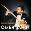 Ömer Şahin - İstemeye Geldiler - Single