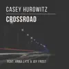 Casey Hurowitz - Crossroad - EP