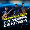 La Nueva Leyenda - Inediteando