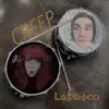 Labosco - Creep - Single