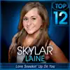 Skylar Laine - Love Sneakin' Up On You (American Idol Performance) - Single