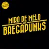 Miro de Melo & Os Bregapunks - Miro de Melo & Os Bregapunks